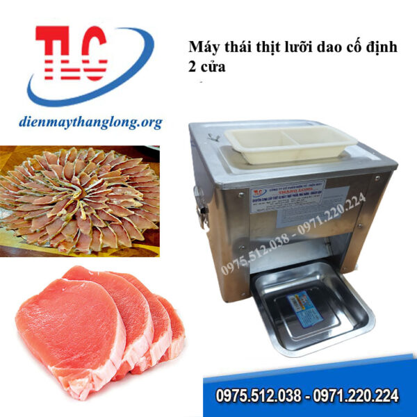 Máy thái thịt lưỡi dao cố định 2 cửa